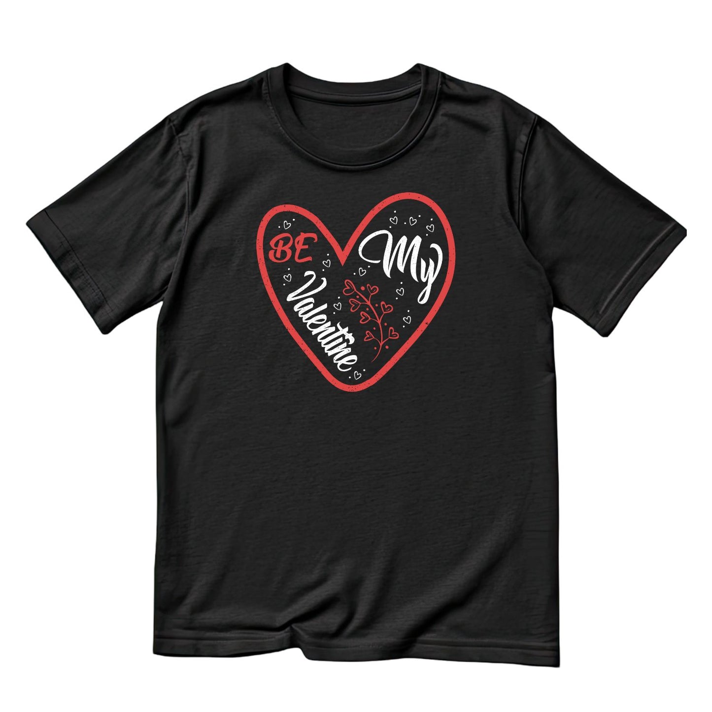 Be My Valentine T-shirt