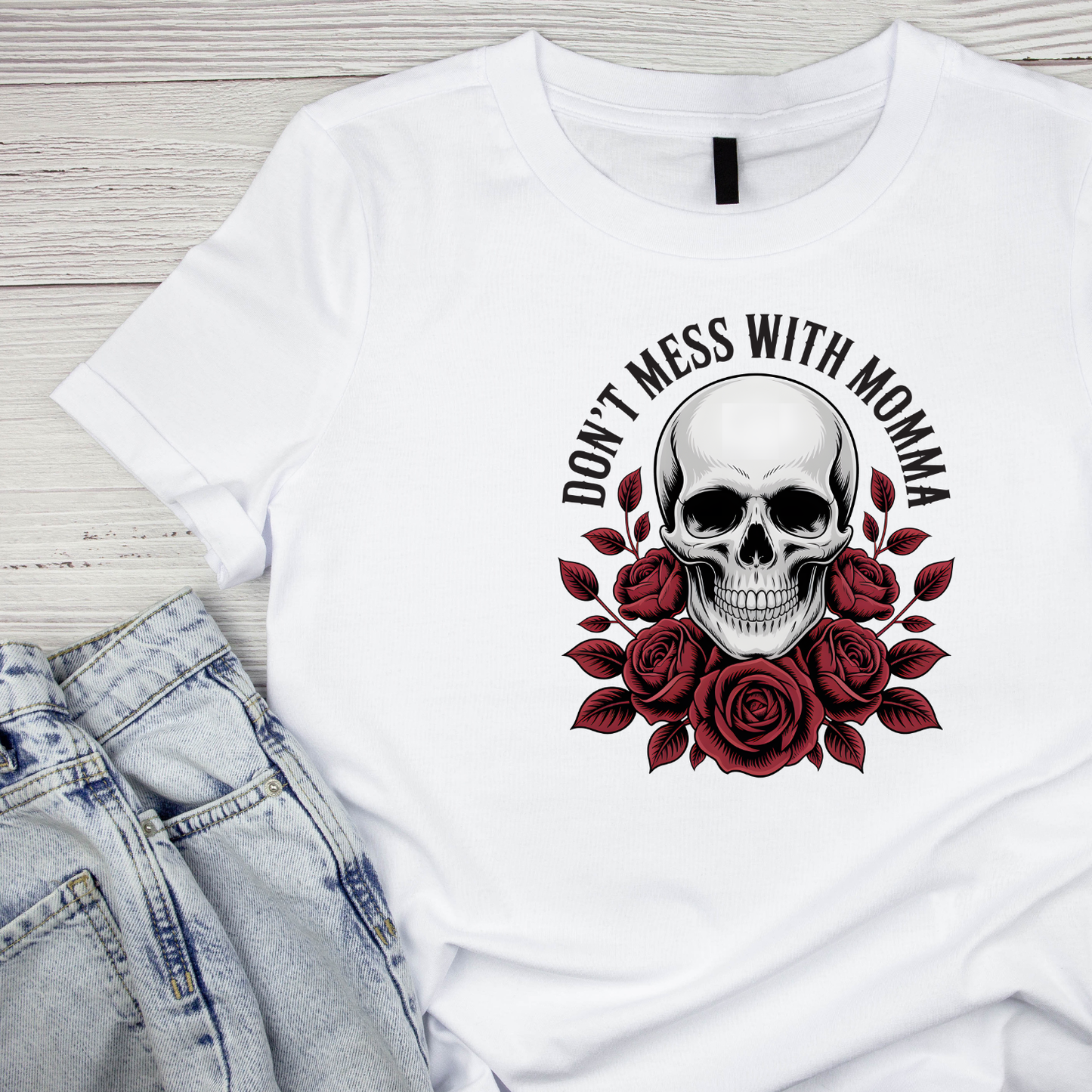 Don’t Mess With Momma Roses & Skeleton T-shirt | Mama Graphic Tee | Mommy Printed Shirt | Mother’s Day | Birthday |