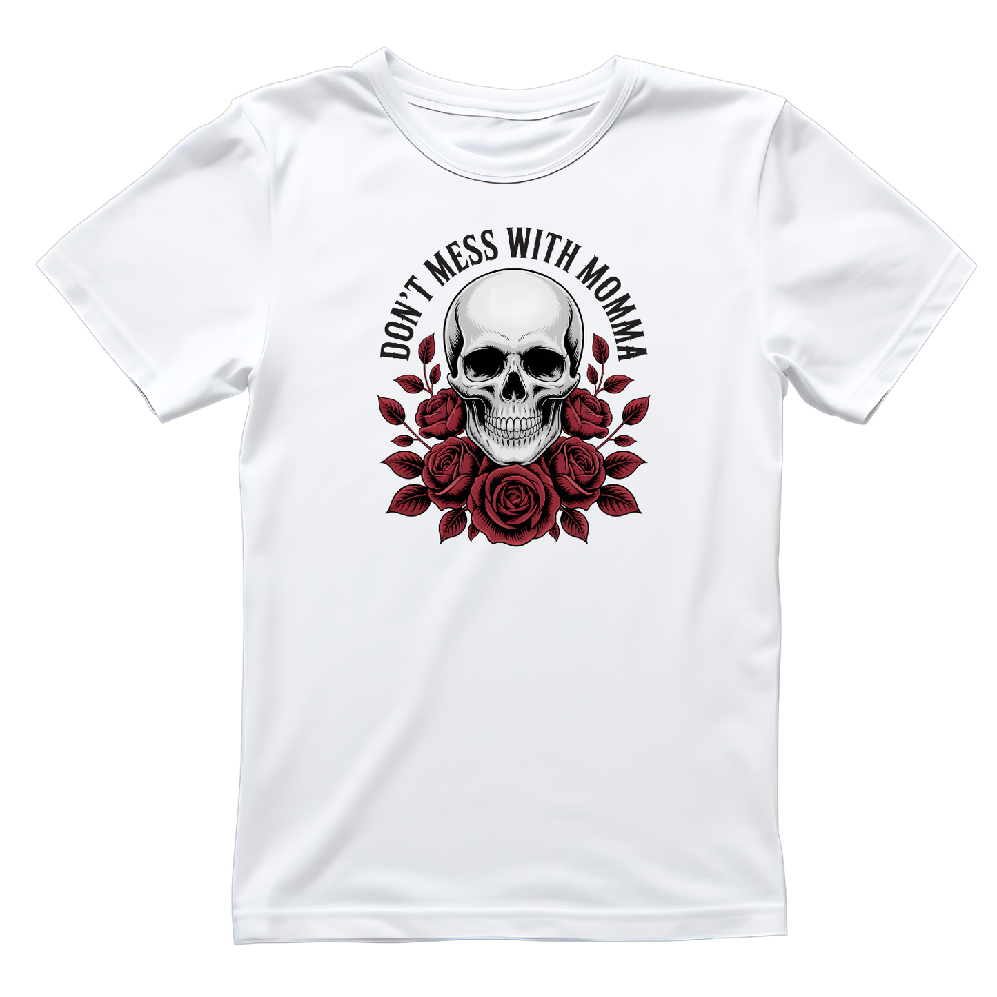 Don’t Mess With Momma Roses & Skeleton T-shirt | Mama Graphic Tee | Mommy Printed Shirt | Mother’s Day | Birthday |