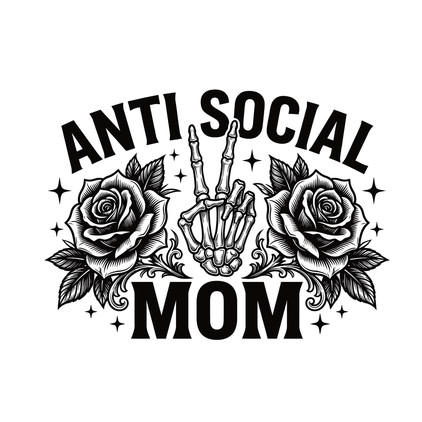 Anti Social Mom Roses Skeleton Hand T-shirt | Mama Graphic Tee | Mommy Printed Shirt | Mother’s Day | Birthday |