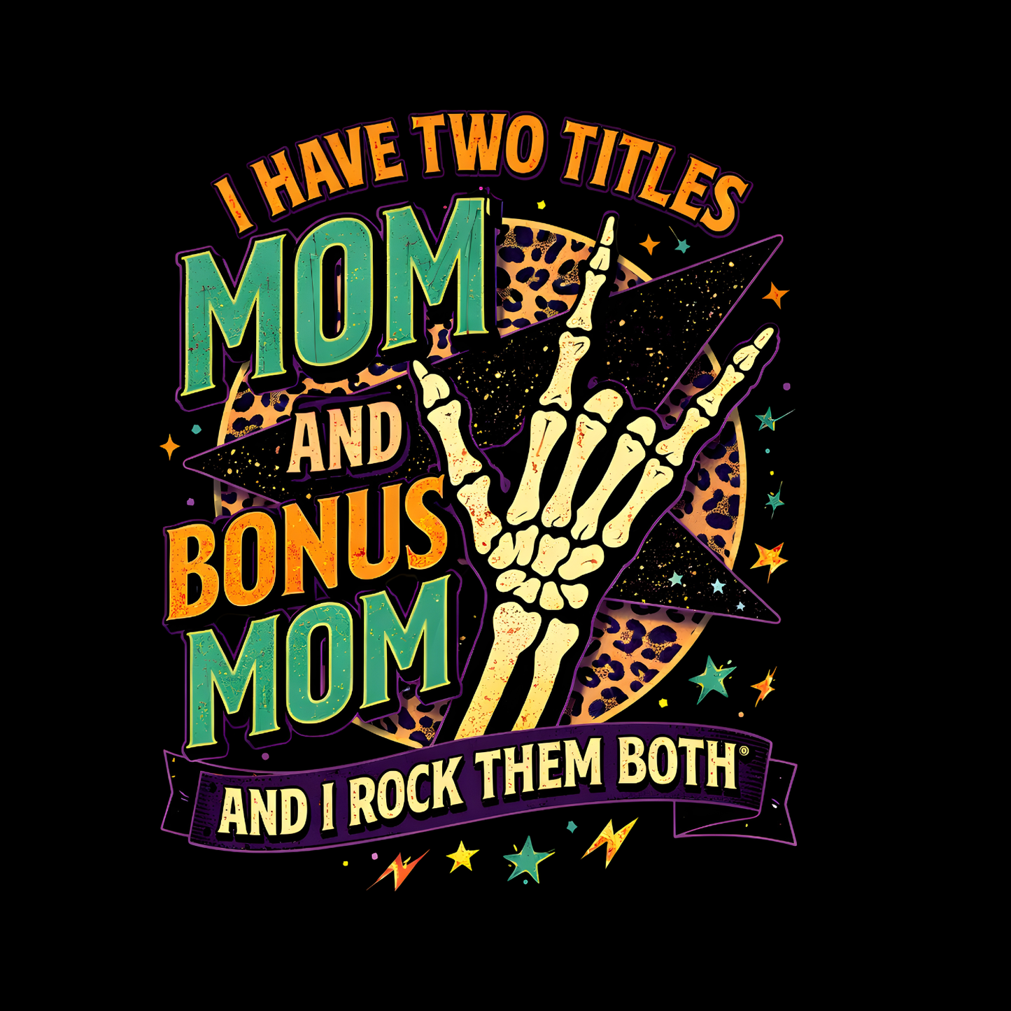 I Have Two Titles Mom And Bonus Mom And I Rock Them Both T-shirt | Mama Graphic Tee | Mommy Printed Shirt | Mother’s Day | Birthday