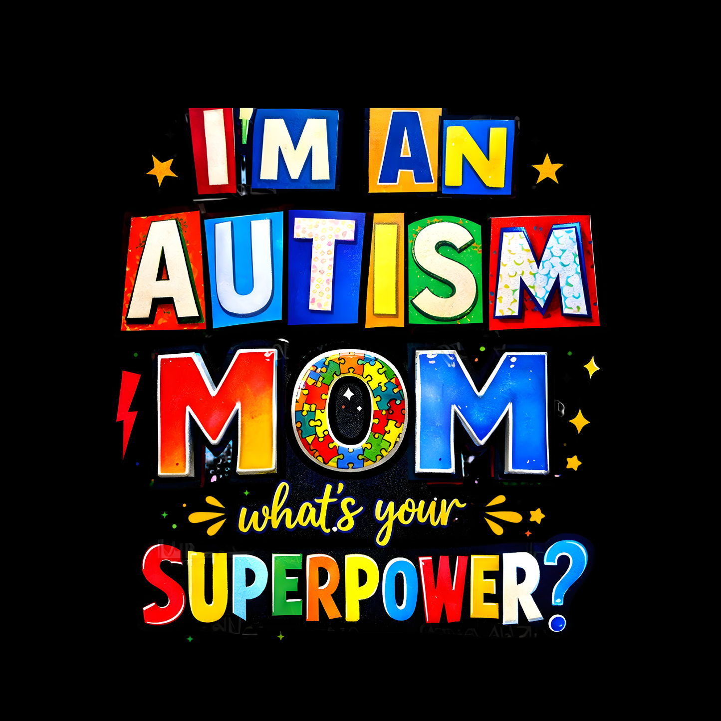 I’m An Autism Mom What’s Your Superpower? T-Shirt | Graphic Tee | Mommy Printed Shirt | Mother’s Day | Birthday