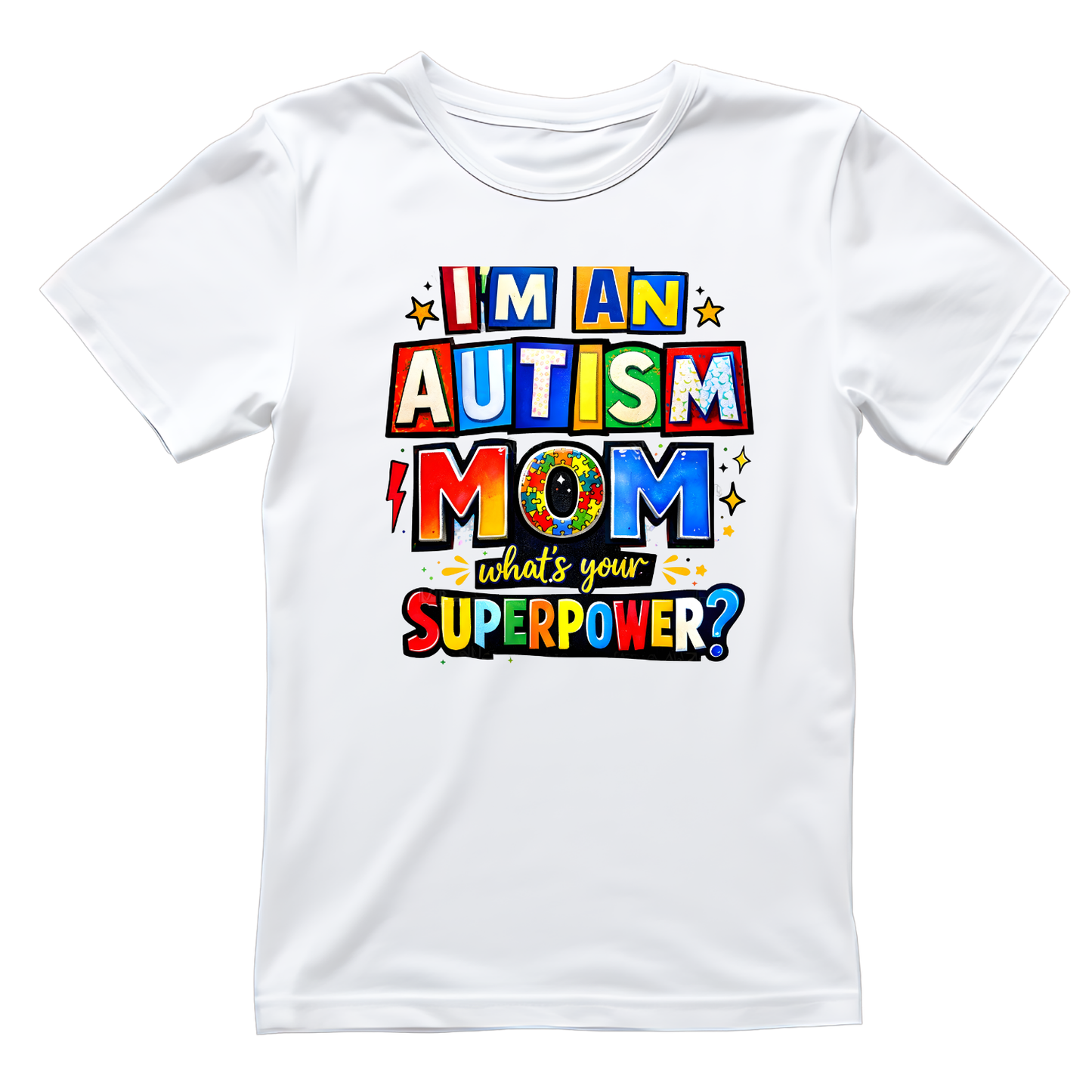 I’m An Autism Mom What’s Your Superpower? T-Shirt | Graphic Tee | Mommy Printed Shirt | Mother’s Day | Birthday