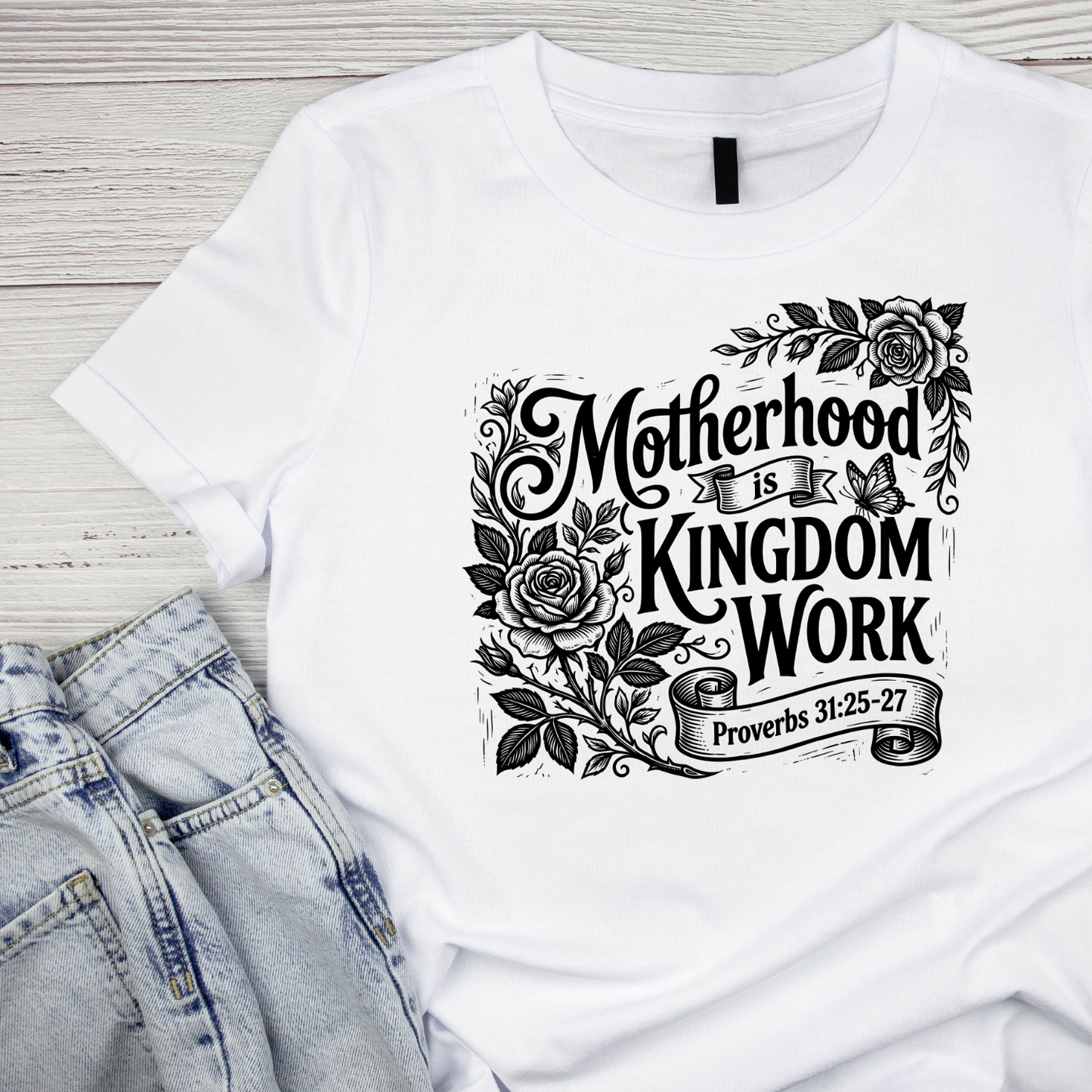 Motherhood is Kingdom Work Proverbs T-Shirt | Mama Graphic Tee | Mommy Printed Shirt | Mother’s Day | Birthday | Religious