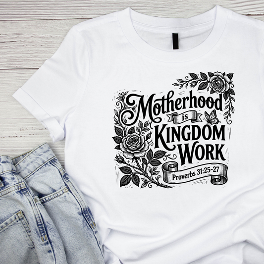 Motherhood is Kingdom Work Proverbs T-Shirt | Mama Graphic Tee | Mommy Printed Shirt | Mother’s Day | Birthday | Religious