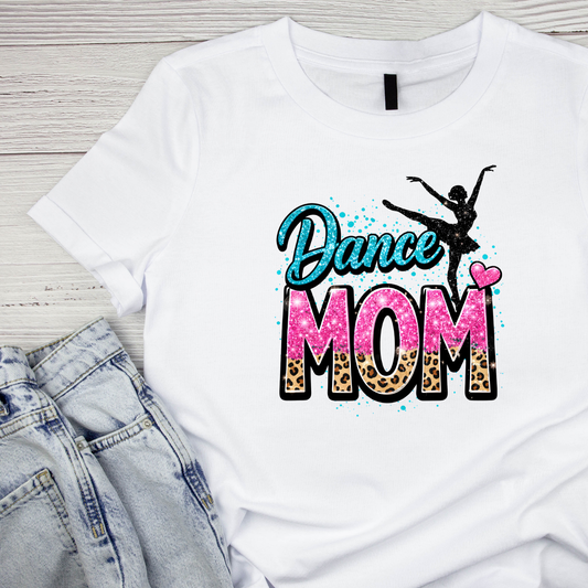 Dance Mom T-Shirt | Mama Graphic Tee | Mommy Printed Shirt | Mother’s Day | Birthday |