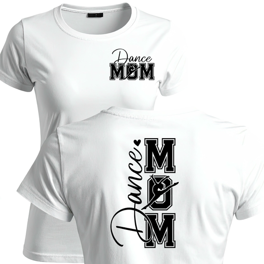 Dance Mom (front) Dance Mom (back) T-shirt | Mama Graphic Tee | Mommy Printed Shirt | Mother’s Day | Sports