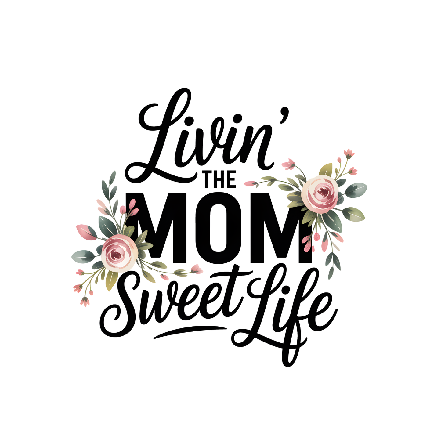 Livin’ The Mom Sweet Life Floral T-Shirt | Mama Graphic Tee | Mommy Printed Shirt | Mother’s Day | Birthday |