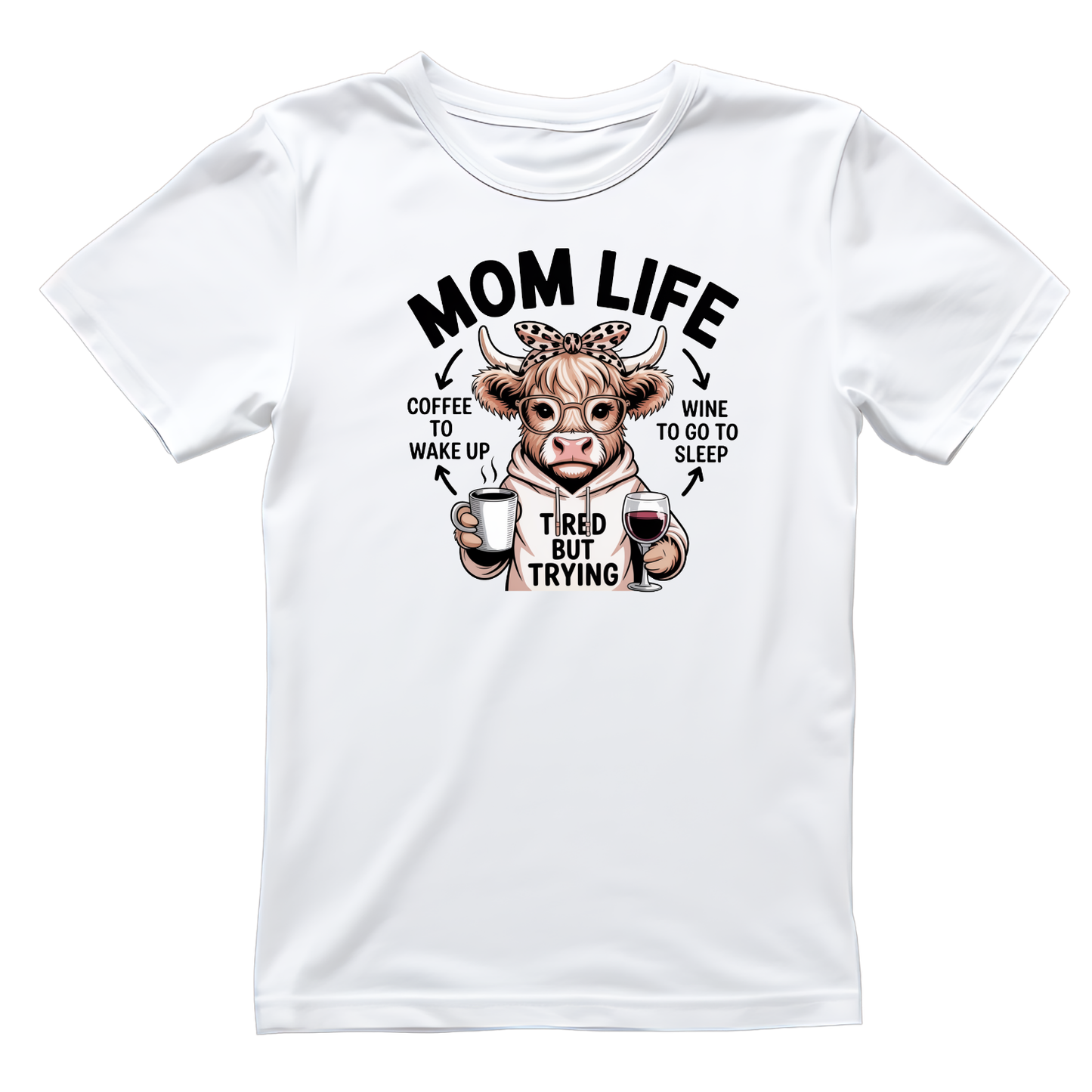 Mom Life Highland Cow Coffee Wine T-Shirt | Mama Graphic Tee | Mommy Printed Shirt | Mother’s Day | Birthday |