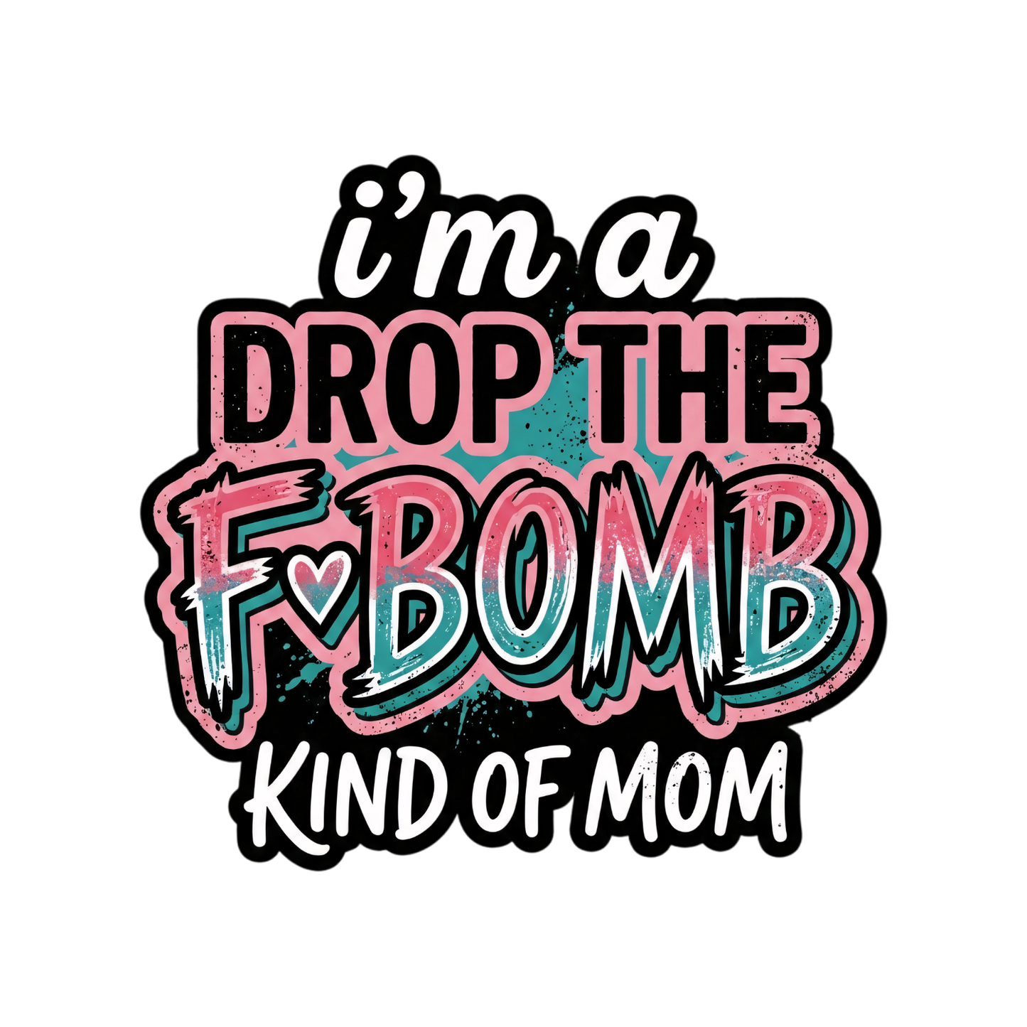 I’m A Drop The F*Bomb Kind Of Mom T-shirt | Mama Graphic Tee | Mommy Printed Shirt | Mother’s Day | Sarcasm