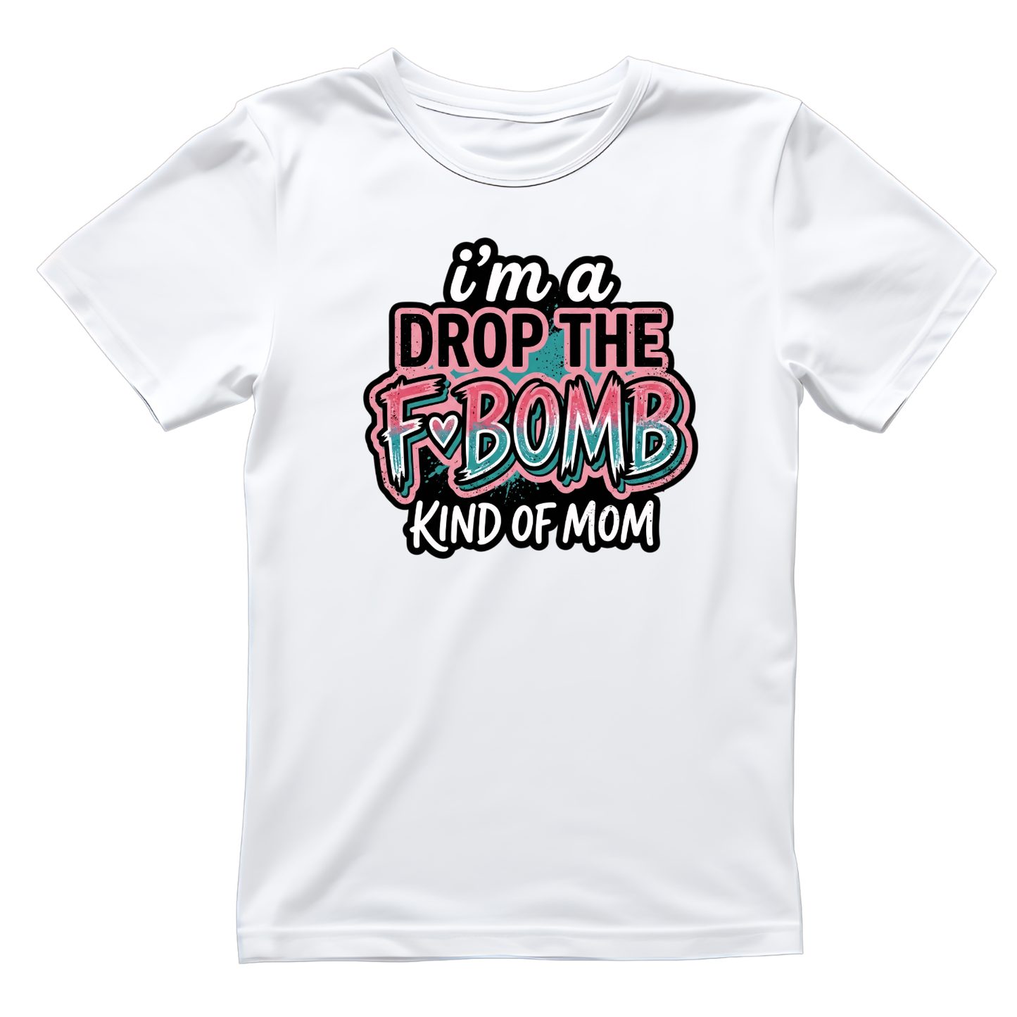 I’m A Drop The F*Bomb Kind Of Mom T-shirt | Mama Graphic Tee | Mommy Printed Shirt | Mother’s Day | Sarcasm