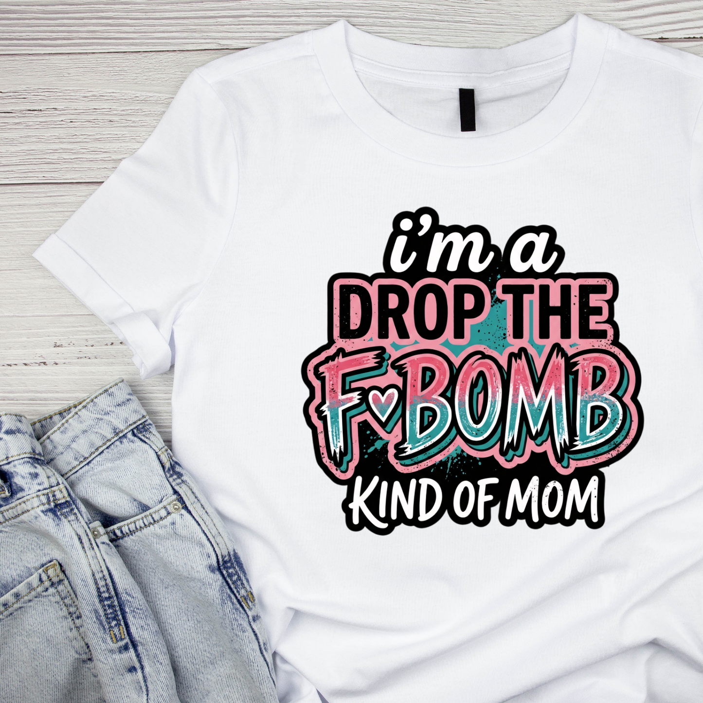 I’m A Drop The F*Bomb Kind Of Mom T-shirt | Mama Graphic Tee | Mommy Printed Shirt | Mother’s Day | Sarcasm