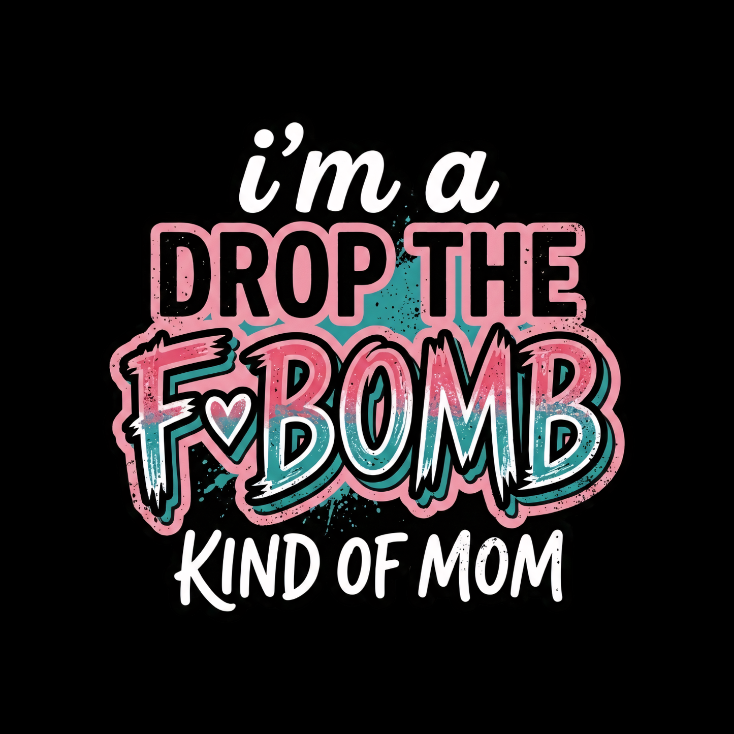 I’m A Drop The F*Bomb Kind Of Mom T-shirt | Mama Graphic Tee | Mommy Printed Shirt | Mother’s Day | Sarcasm