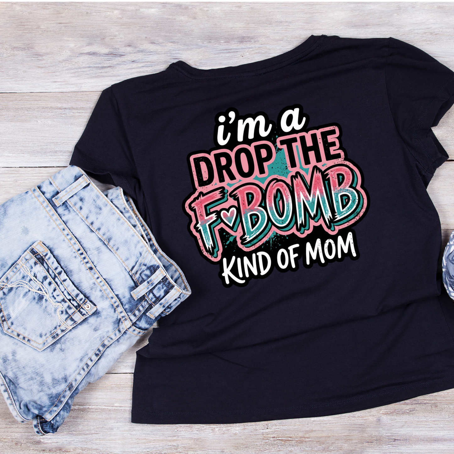 I’m A Drop The F*Bomb Kind Of Mom T-shirt | Mama Graphic Tee | Mommy Printed Shirt | Mother’s Day | Sarcasm
