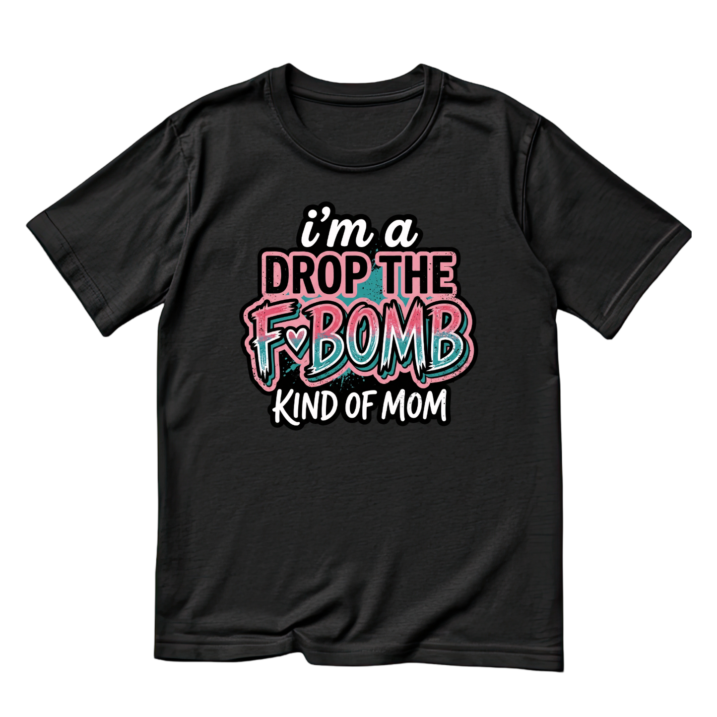 I’m A Drop The F*Bomb Kind Of Mom T-shirt | Mama Graphic Tee | Mommy Printed Shirt | Mother’s Day | Sarcasm