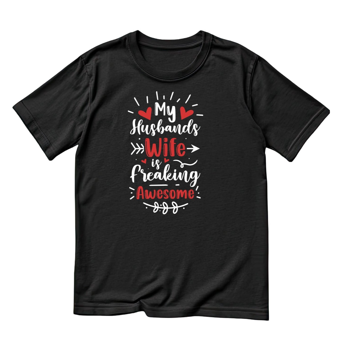 My Husbands Wife is Freaking Awesome Valentine’s Day T-shirt