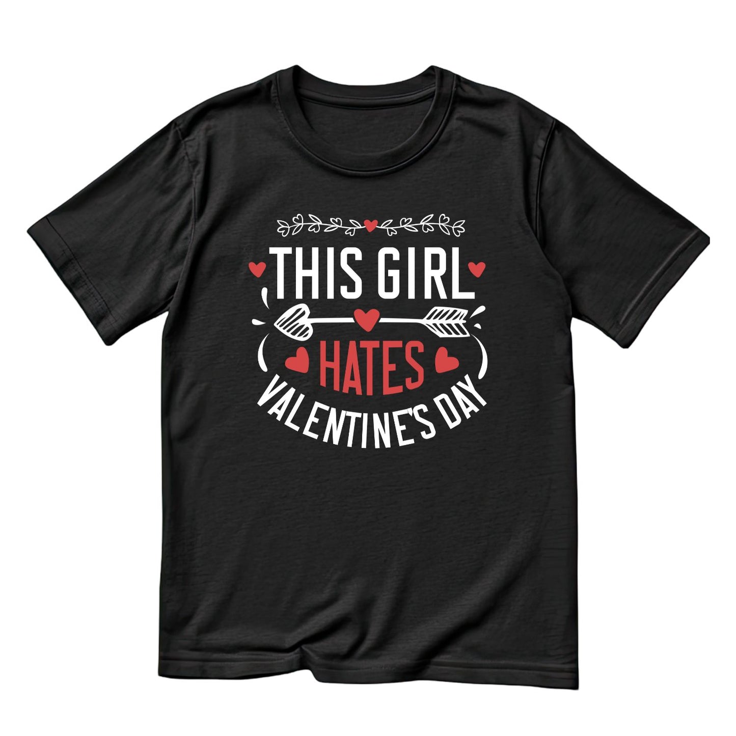 This Girl Hates Valentine’s Day T-shirt