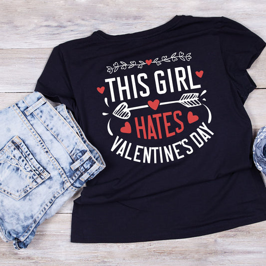 This Girl Hates Valentine’s Day T-shirt