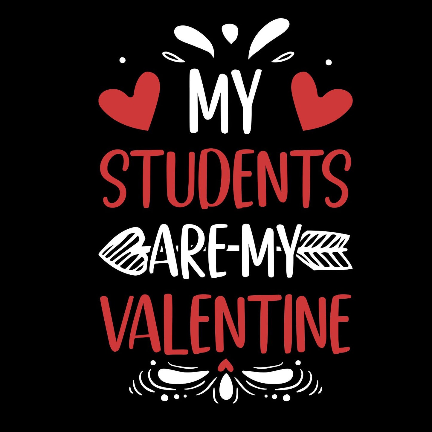My Students Are My Valentine T-shirt