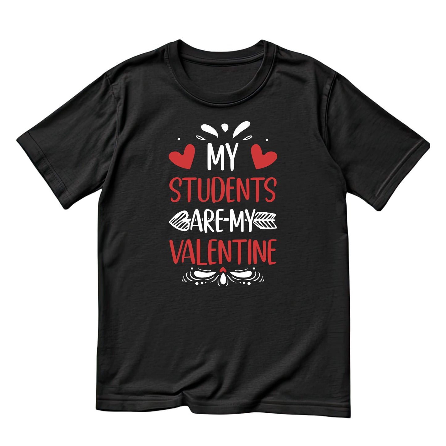 My Students Are My Valentine T-shirt