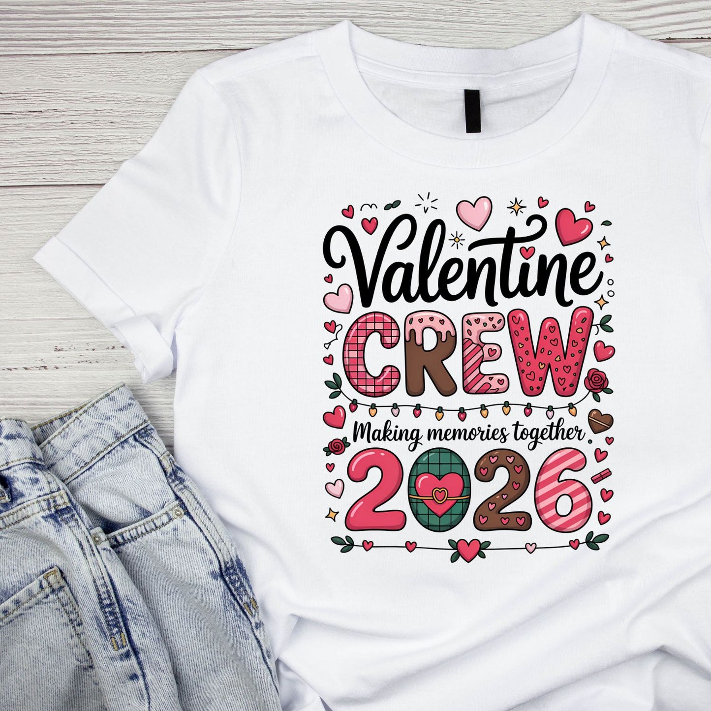 Valentine Crew 2026 Making Memories Together T-shirt