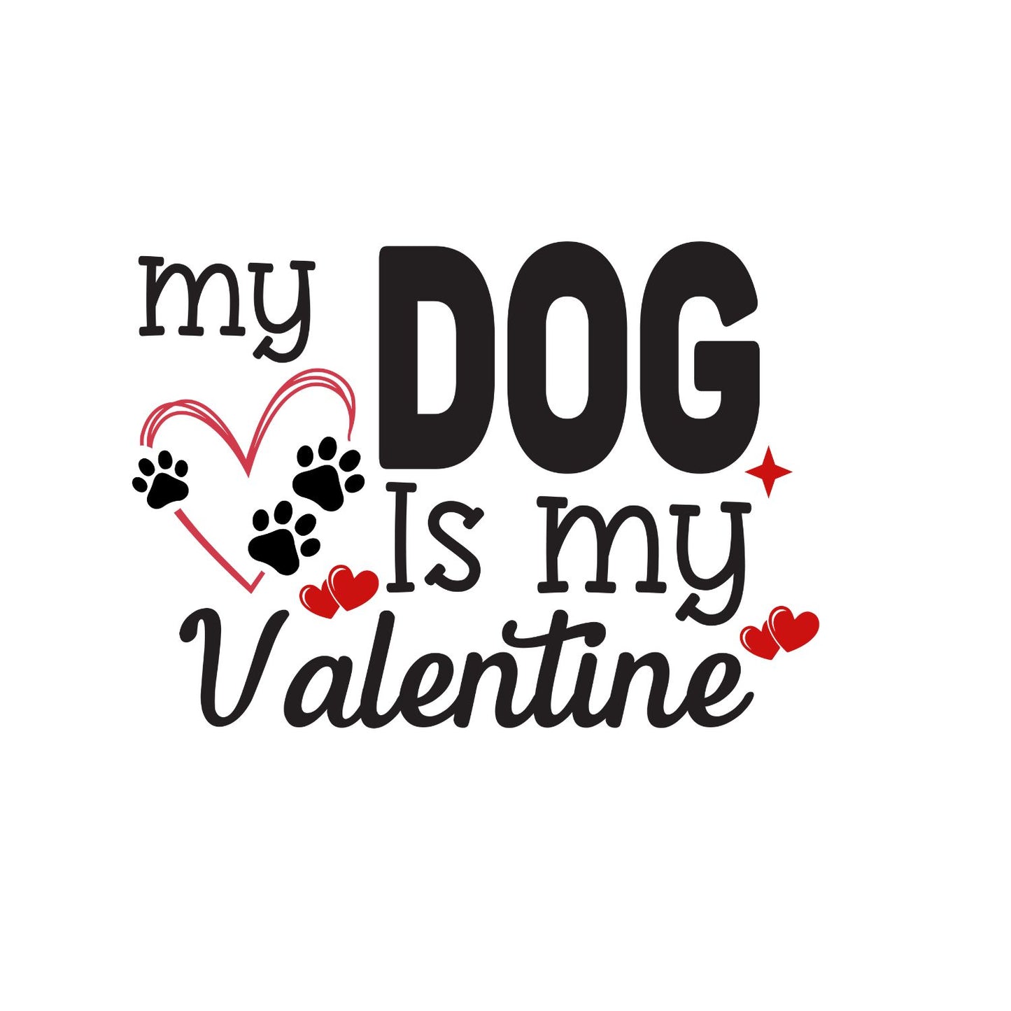 My Dog Is My Valentine T-shirt
