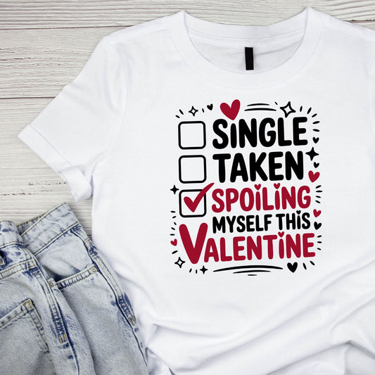 Single Taken Spoiling Myself This Valentine T-shirt
