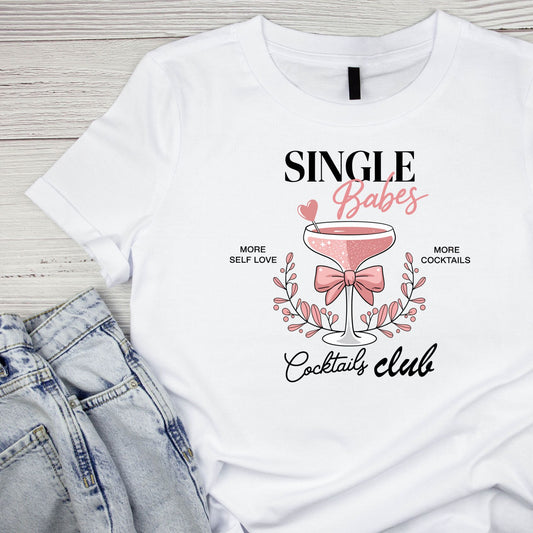 Single Babes Cocktails Club Valentine T-shirt
