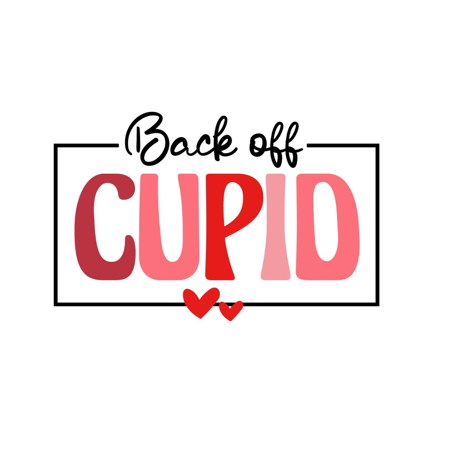 Back Off Cupid Valentine’s Day T-shirt