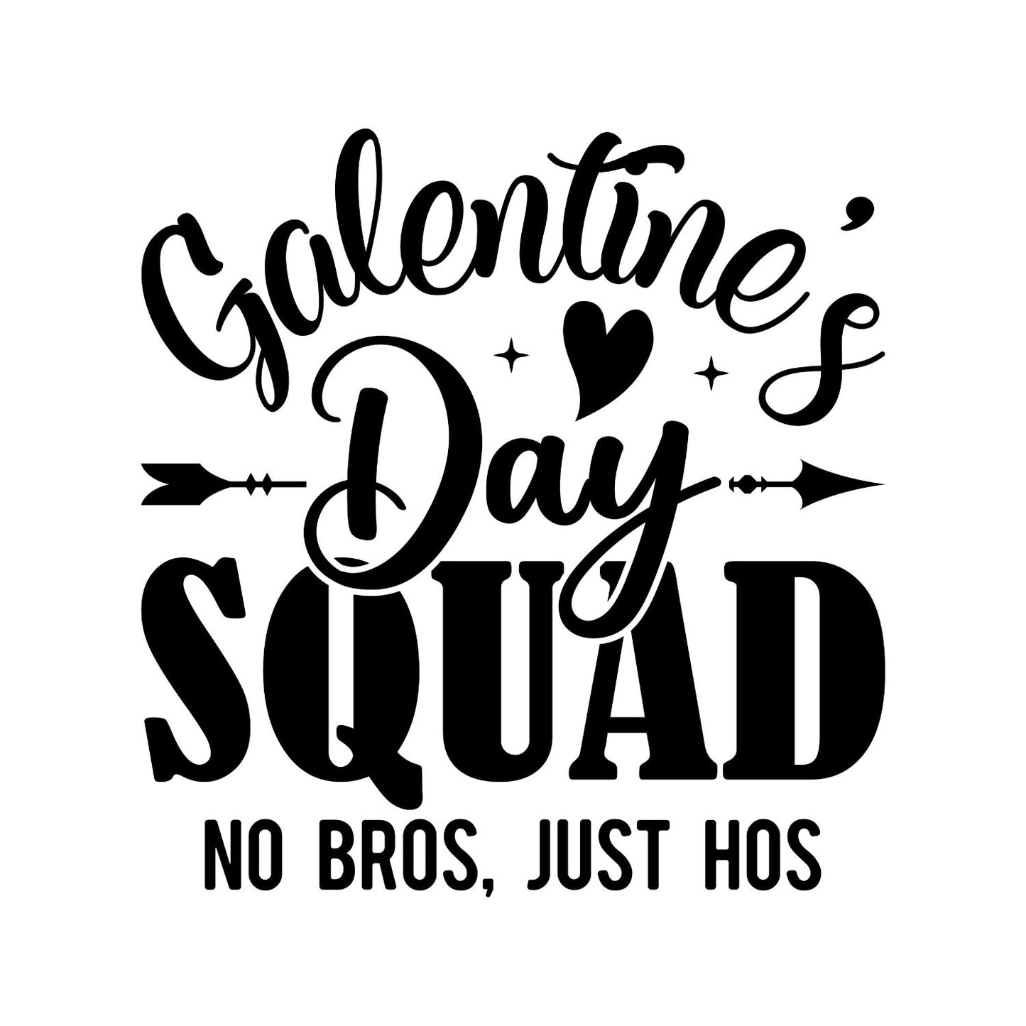 Galentine’s Day Squad No Bros, No Hos Valentine’s Day T-shirt