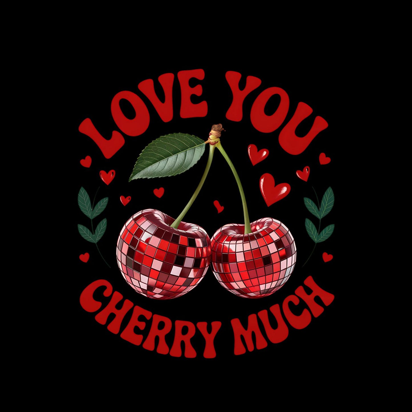 Love You Cherry Much (Valentine’s Day) T-shirt