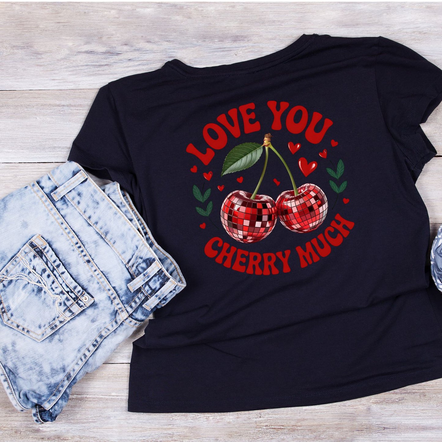 Love You Cherry Much (Valentine’s Day) T-shirt