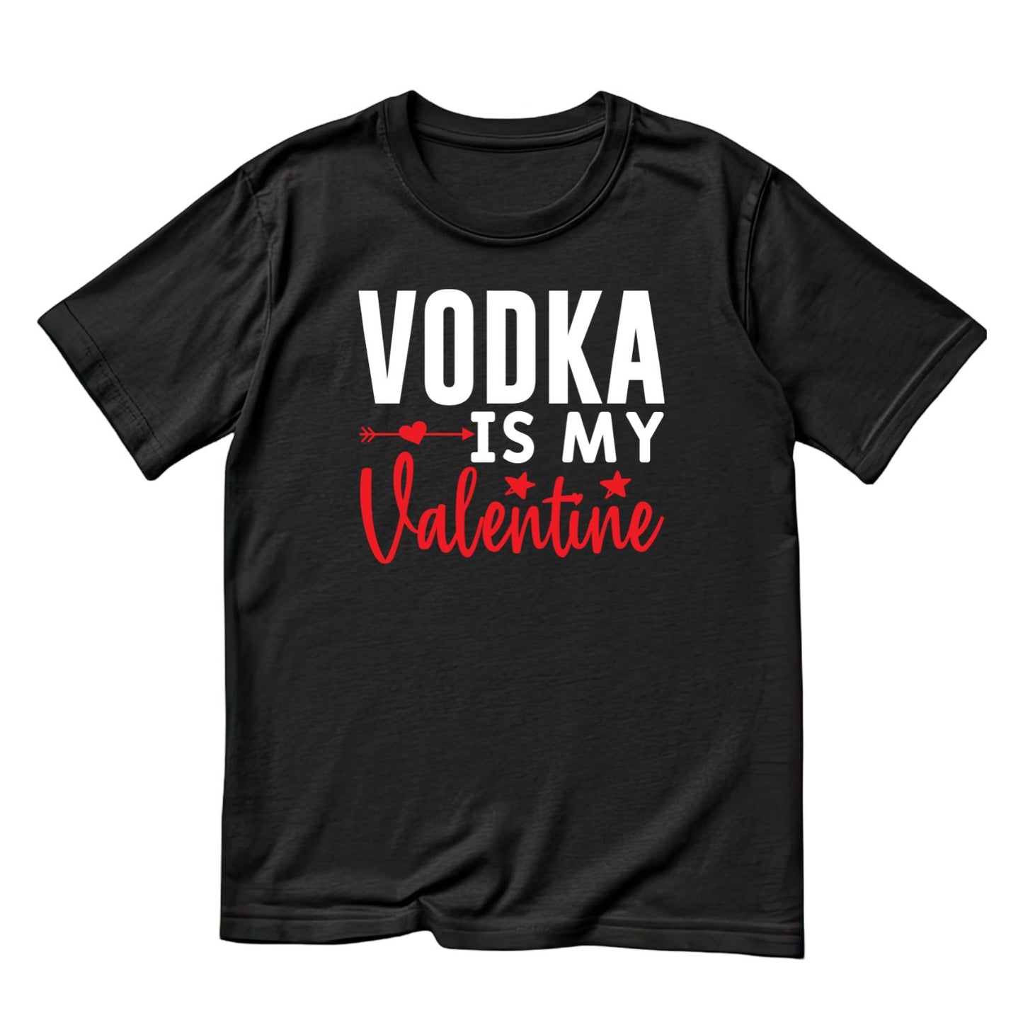 Vodka Is My Valentine | Valentine’s Day T-shirt