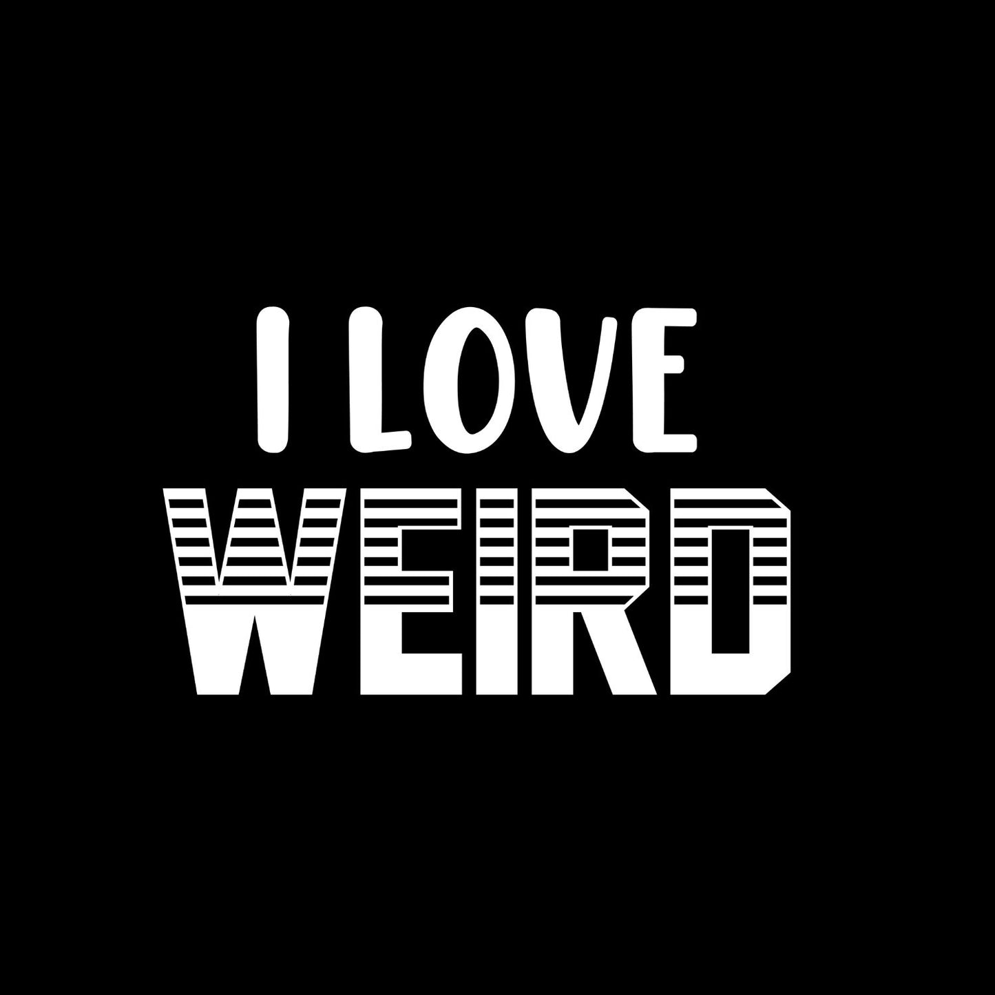 I Love Weird | I Am Weird |Couples Valentine’s Day T-shirt