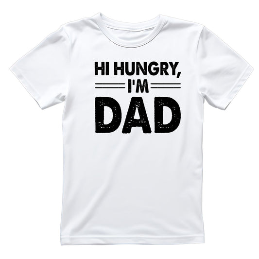 Hi Hungry, I’m Dad T-shirt | Graphic Tee | Printed Shirt | Father’s Day | Birthday