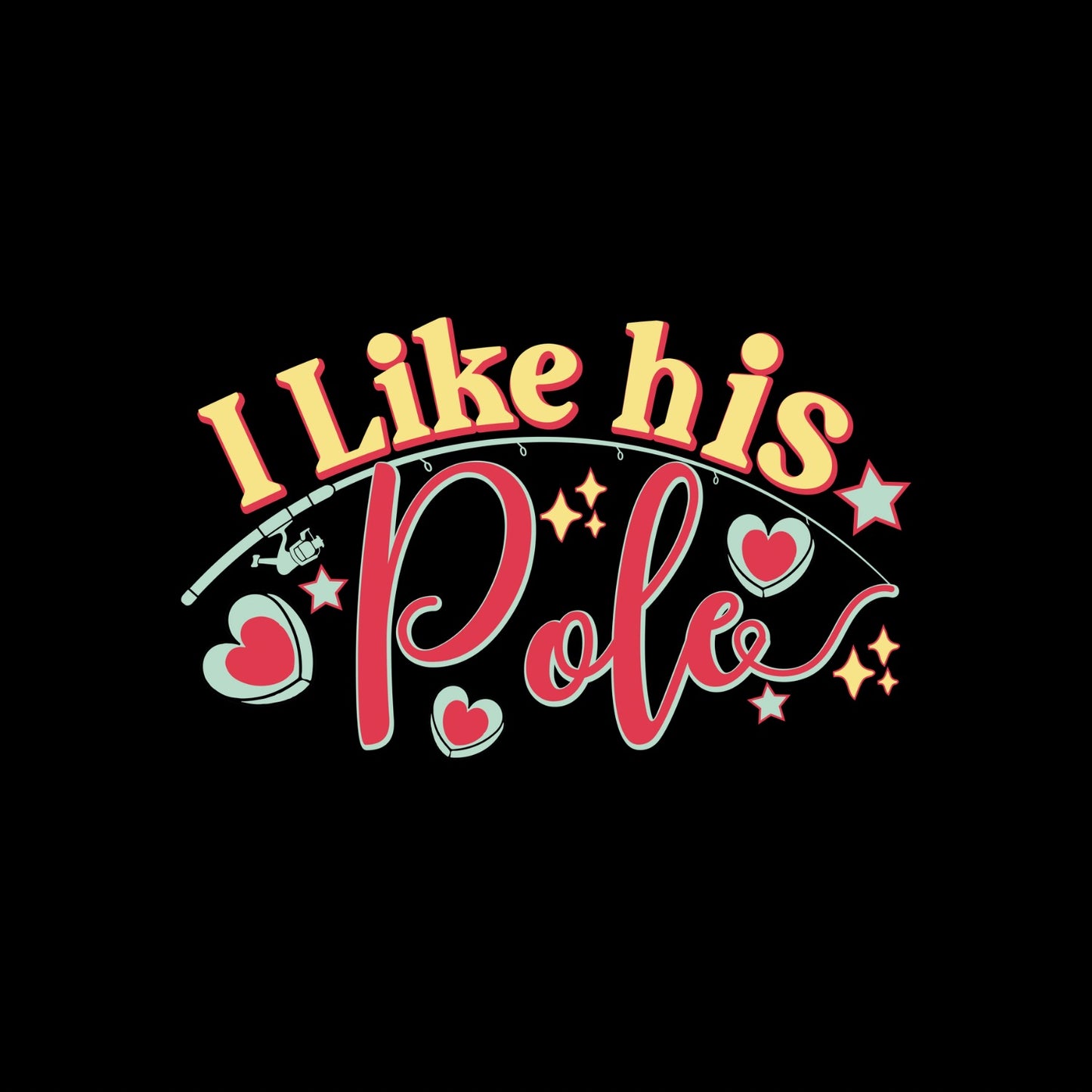 I Like Her Bobbers | I Like His Pole | Couples T-Shirt | Fishing | Valentine’s Day