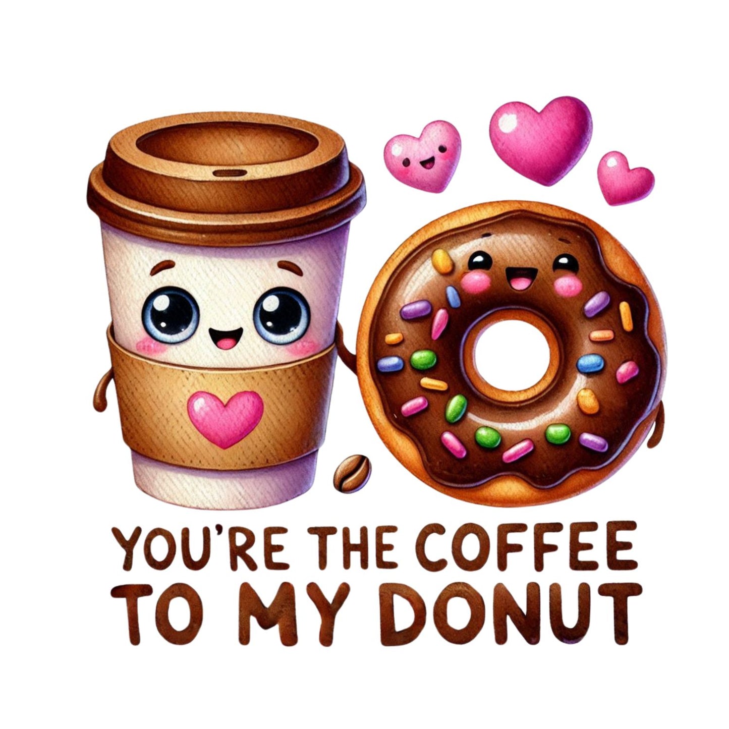 You’re The Coffee to My Donut| Valentine’s Day T-shirt