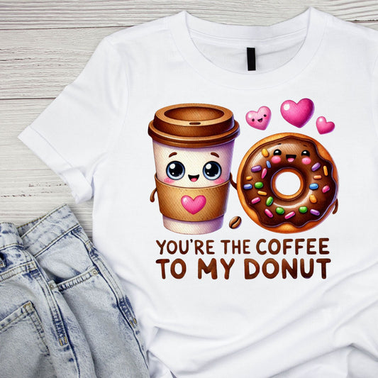 You’re The Coffee to My Donut| Valentine’s Day T-shirt