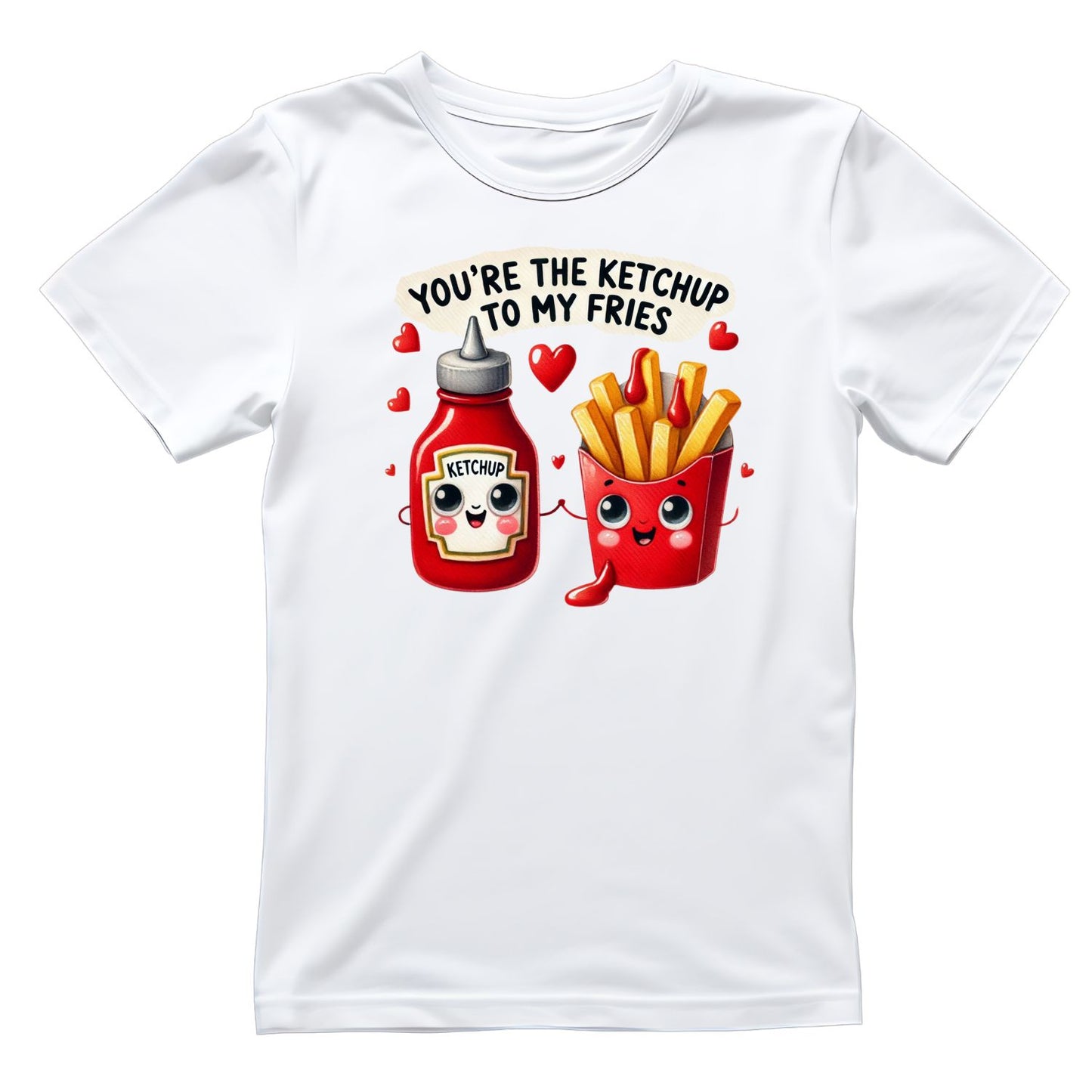 You’re The Ketchup To My Fries | Valentine’s Day T-shirt