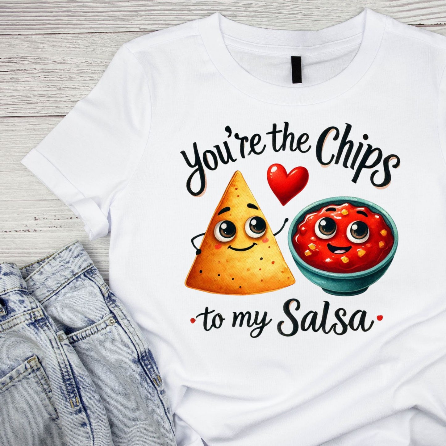 You’re The Chips to My Salsa | Valentine’s Day T-shirt