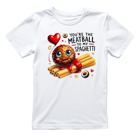 You’re The Meatball to My Spaghetti | Valentine’s Day T-shirt