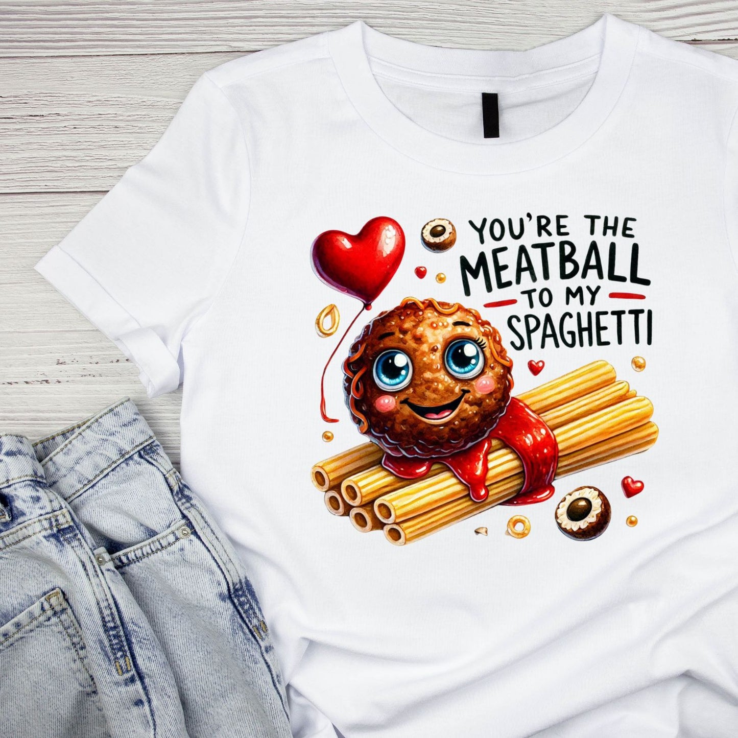 You’re The Meatball to My Spaghetti | Valentine’s Day T-shirt