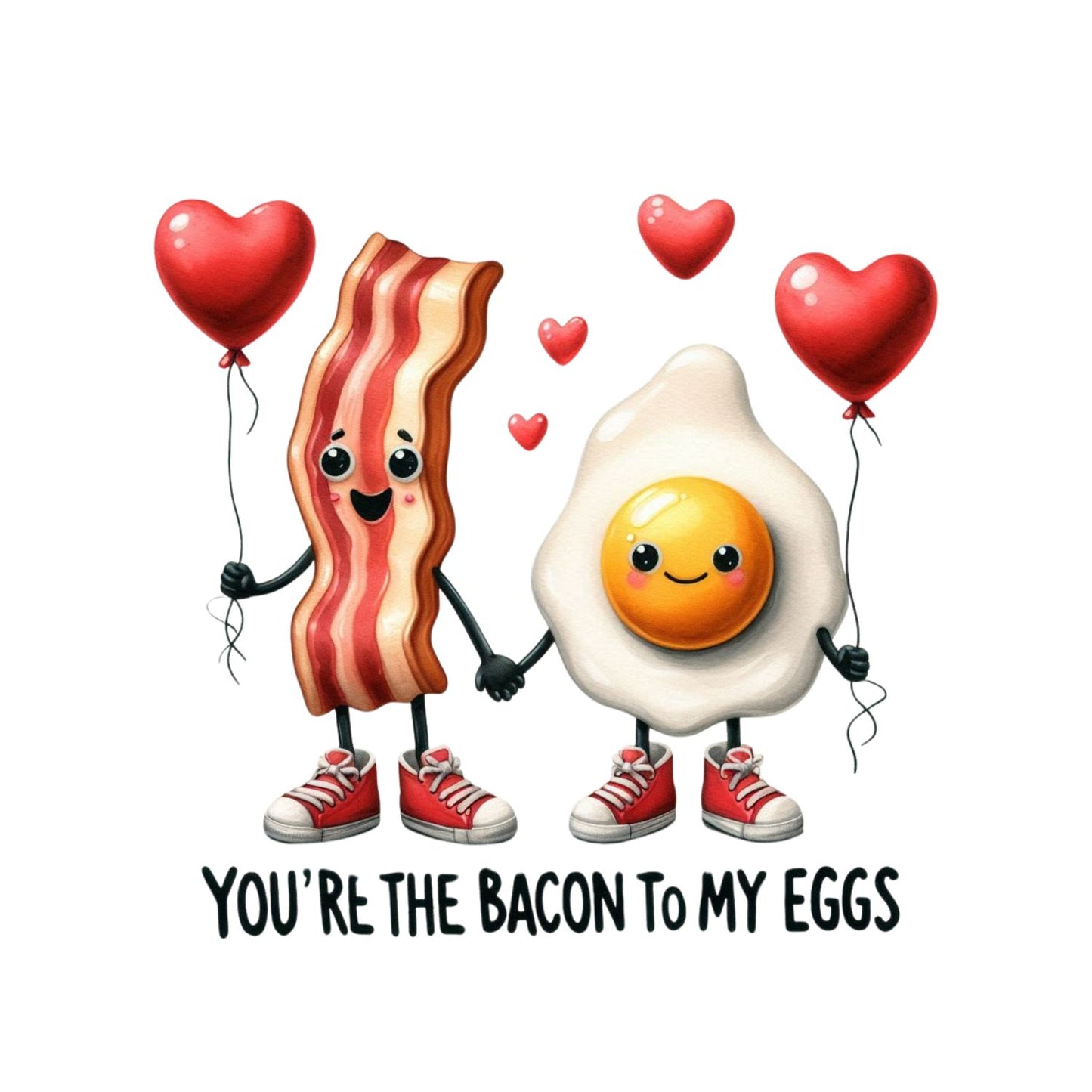 You’re The Bacon to My Eggs | Valentine’s Day T-shirt
