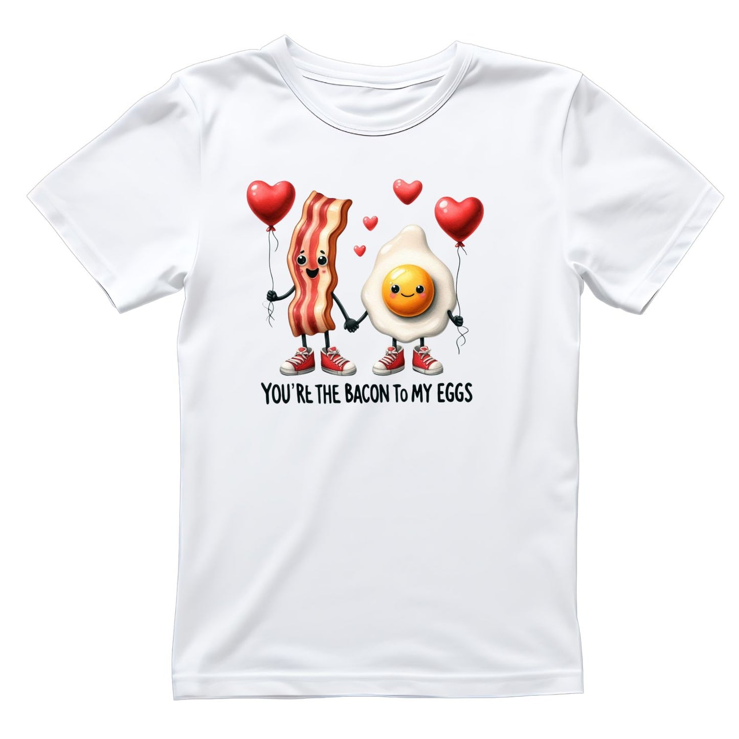 You’re The Bacon to My Eggs | Valentine’s Day T-shirt