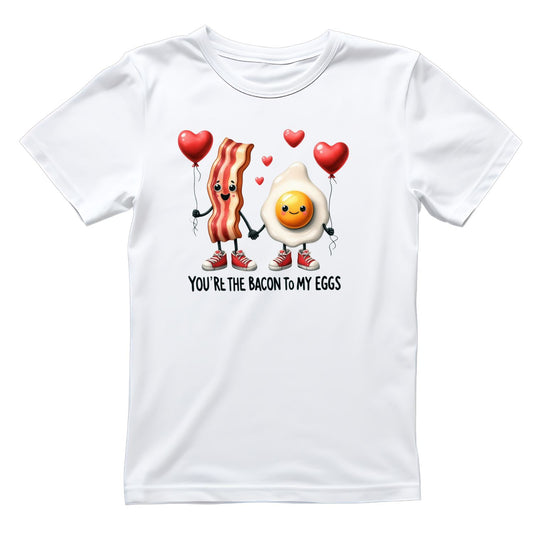 You’re The Bacon to My Eggs | Valentine’s Day T-shirt