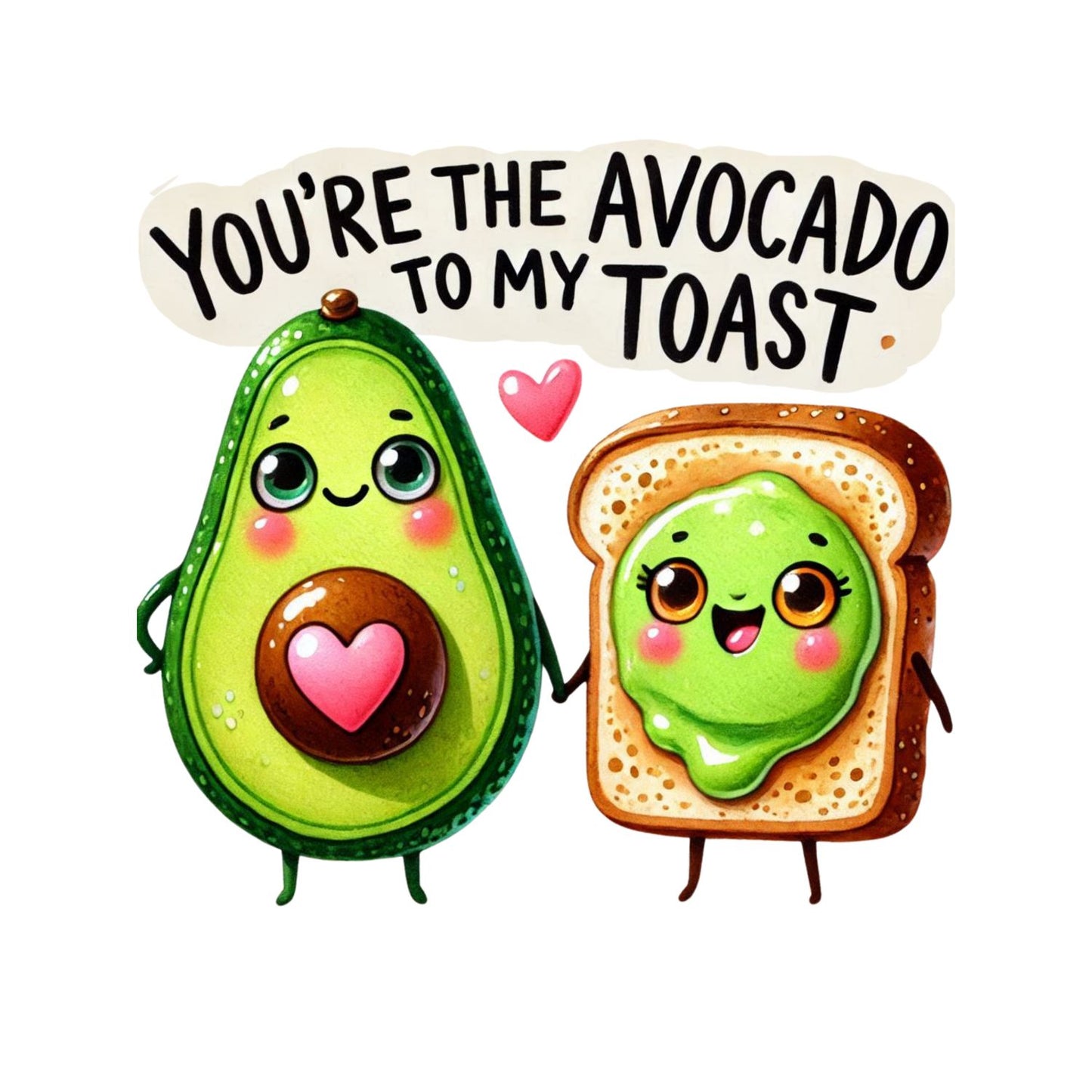 You’re The Avocado To My Toast | Valentine’s Day T-shirt