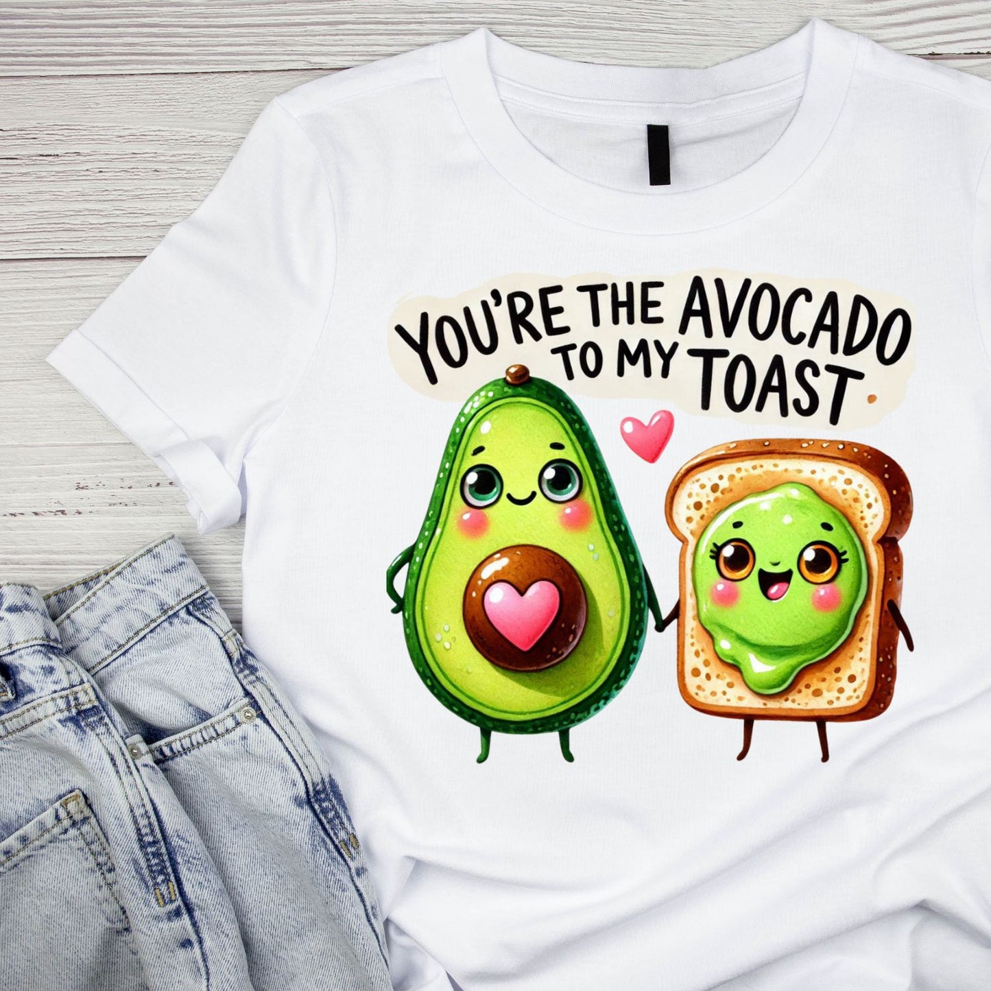 You’re The Avocado To My Toast | Valentine’s Day T-shirt