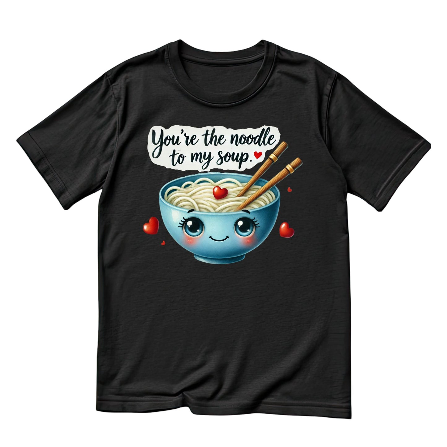 You’re The Noodle To My Soup | Valentine’s Day T-shirt