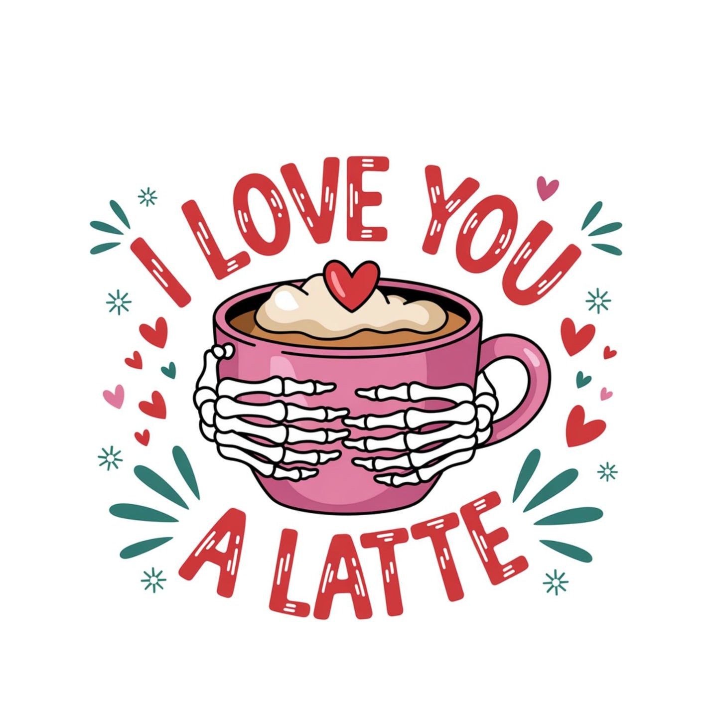 I Love You A Latte |Valentine’s Day T-shirt | Skelton Hands  | Pink