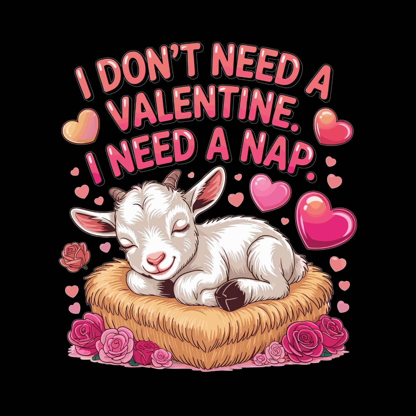I Don’t Need A Valentine. I Need - Nap | Valentine’s Day T-shirt | Pink